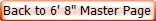 Back to 6' 8" Master Page